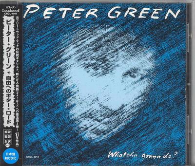 CD PETER GREEN  Whatcha Gonna Do CRCL4011 Loudwoof 1997 Japan ObiRock Used