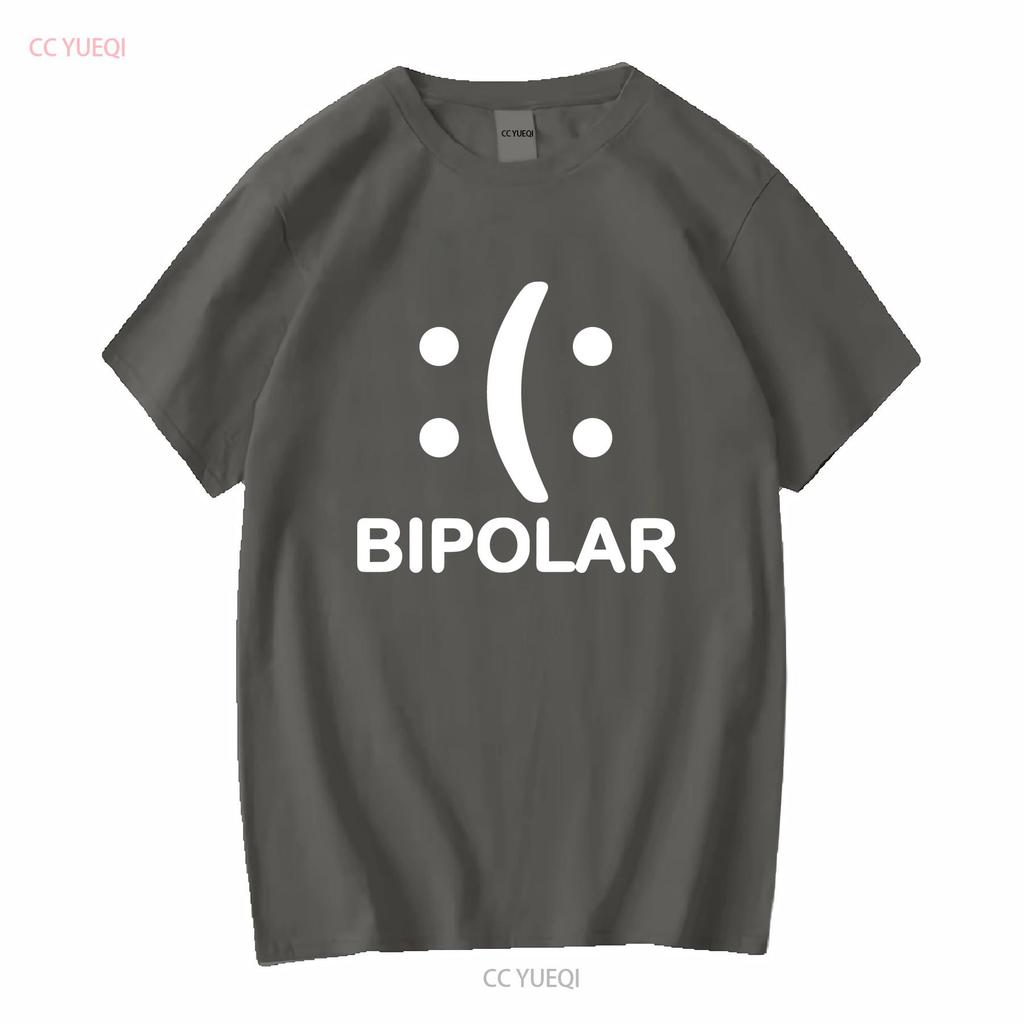 Bipolar Funny Novelty T Shirt Mens Women Fun Crazy Humor long or short sleeves vintage Washed streetwear Comfortable Unisex