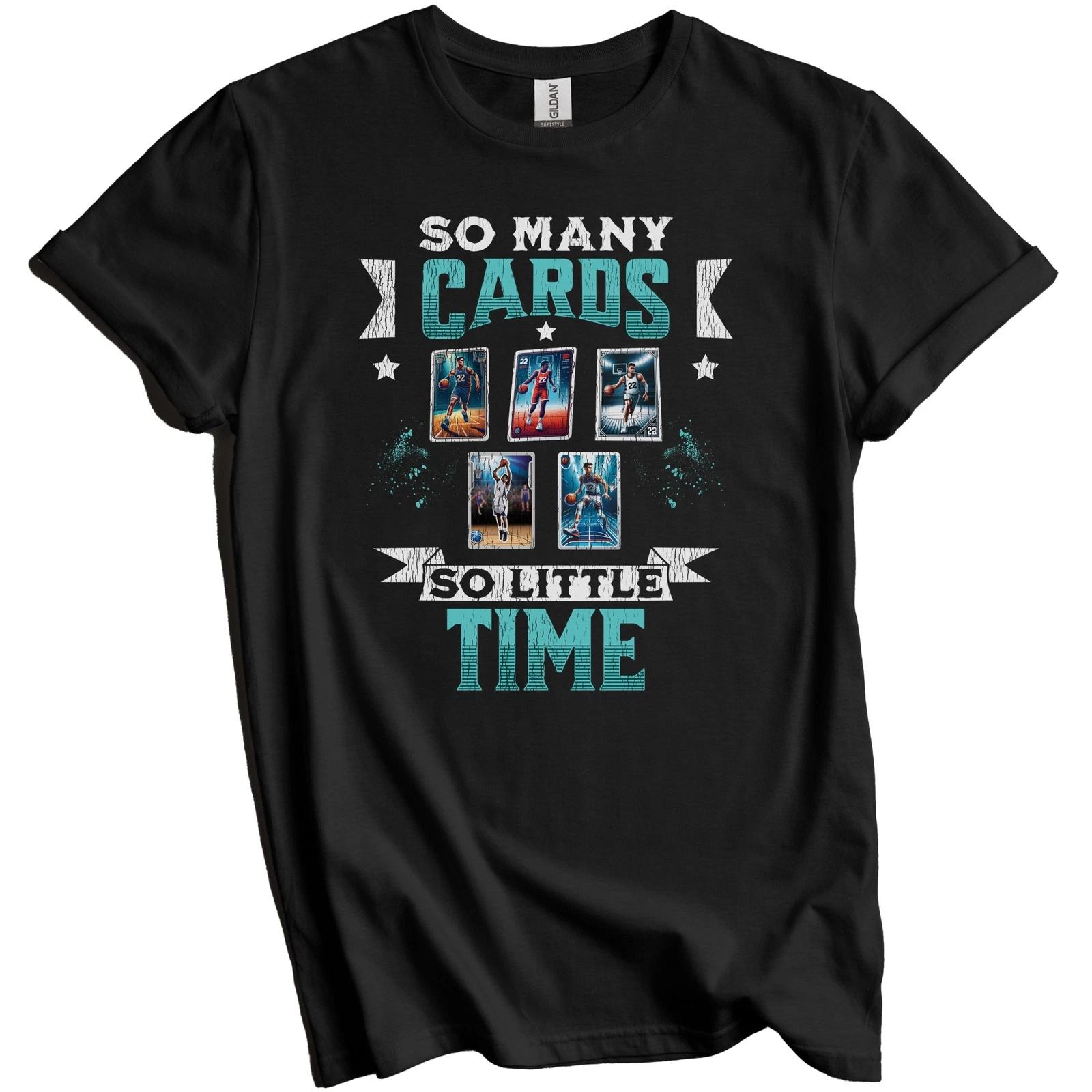 So Many Cards So Little Time Funny Basketball Card Collector T-Shirt 3XL