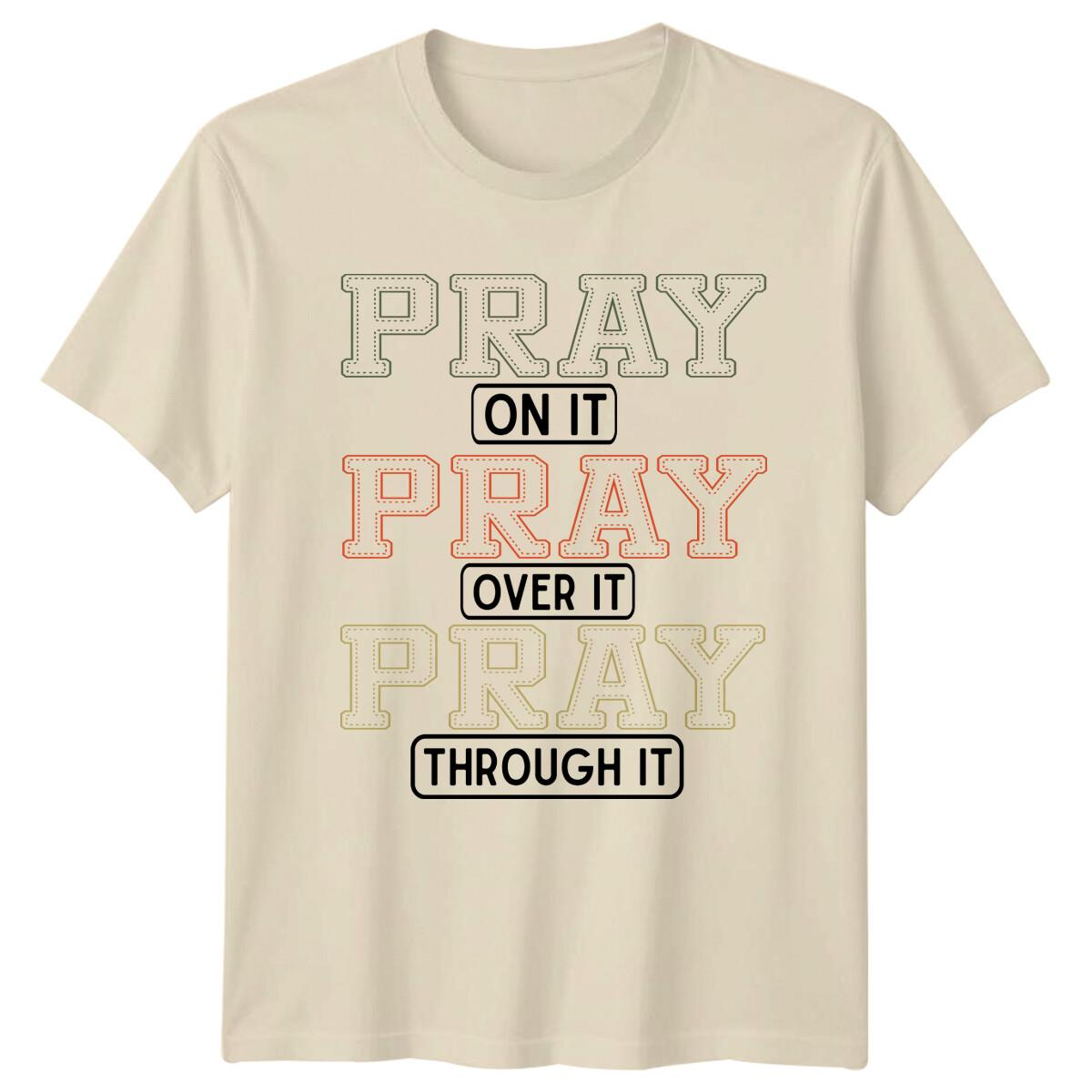 Pray On It Over Through It Faith Quote Graphic T-Shirt S