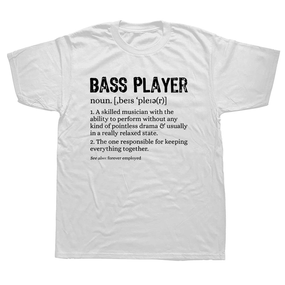 

Bass Player Definition Bassist Gift for Musicians T Shirts Graphic Streetwear Short Sleeve Birthday Gifts Summer Style T-shirt S
