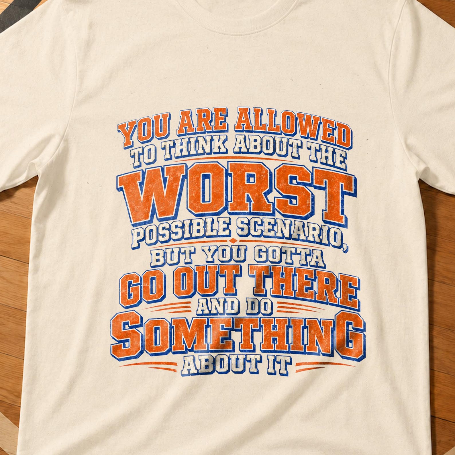 You Are Allowed To Think About The Worst Possible Scenario But You Gotta Go Out It There And Do Something About It,Mayor New York Shirt S