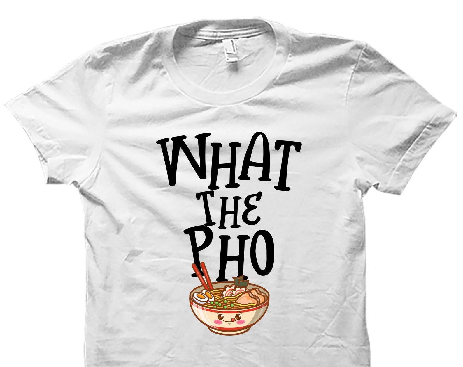 Pho Shirt. Pho Gift. Pho Shirts. Funny Pho Shirt. Pho Lover. Pho Lover Gift. Pho Lover Shirt. Food Lover Shirt. Foodie Gifts. Noodle #OS4954 S