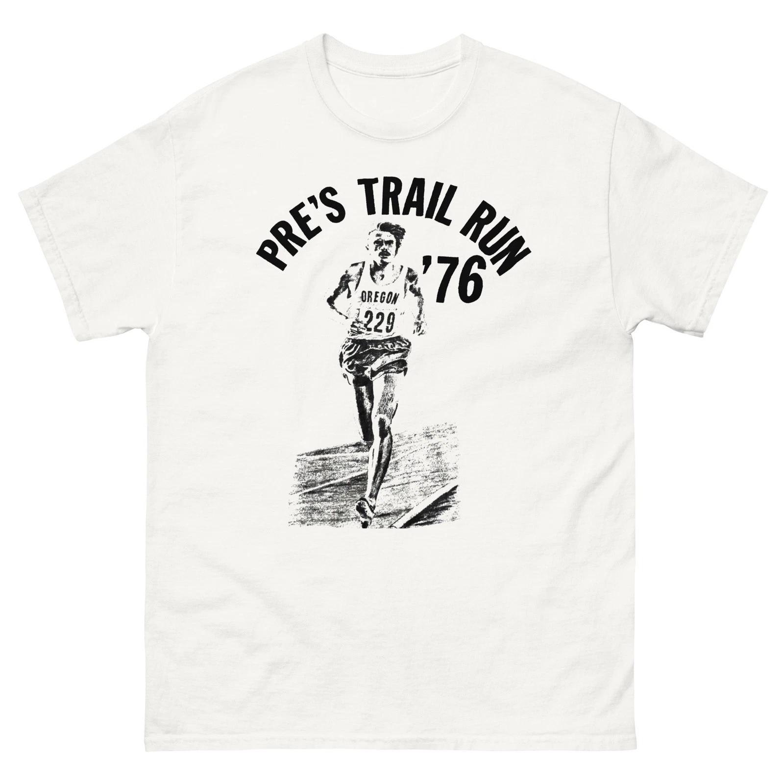 Pre s Trail Run 76 Prefontaine Graphic 100% Cotton T-shirt Mens Tees Top Unisex classic tee XL