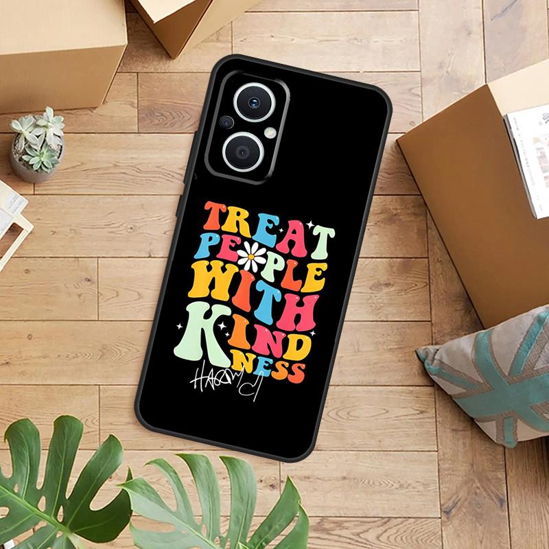 Treat People With Kindness Phone Case For OPPO Reno 14 12 11 13 F 10 Pro 8T 8 Lite OPPO Find X9 X8 X6 X5 Pro Back Cover