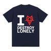I Heart Love Destroy Lonely T Shirt Unisex Women Clothing Fashion Harajuku Opium Tshirt 100 Cotton Casual Cozy Oversized Tshirts