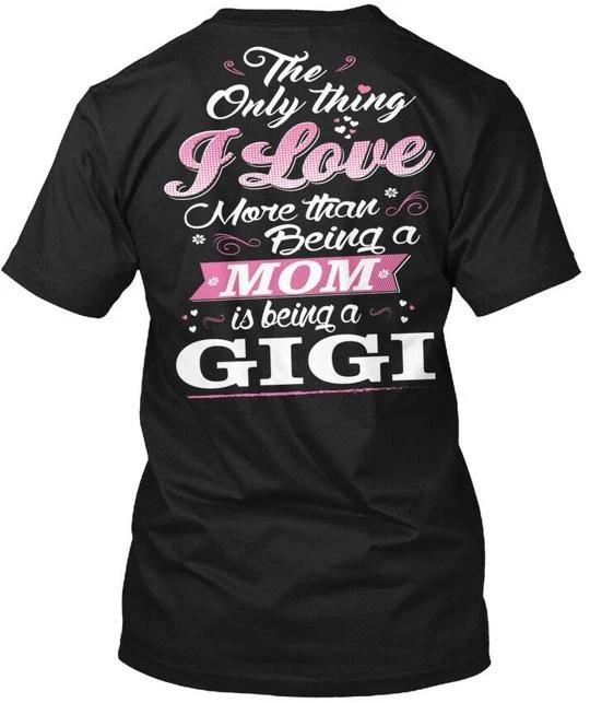 Mom And Gigi Special The Only Thing I Love More Than TTshirt Made in USA S-5XL XL