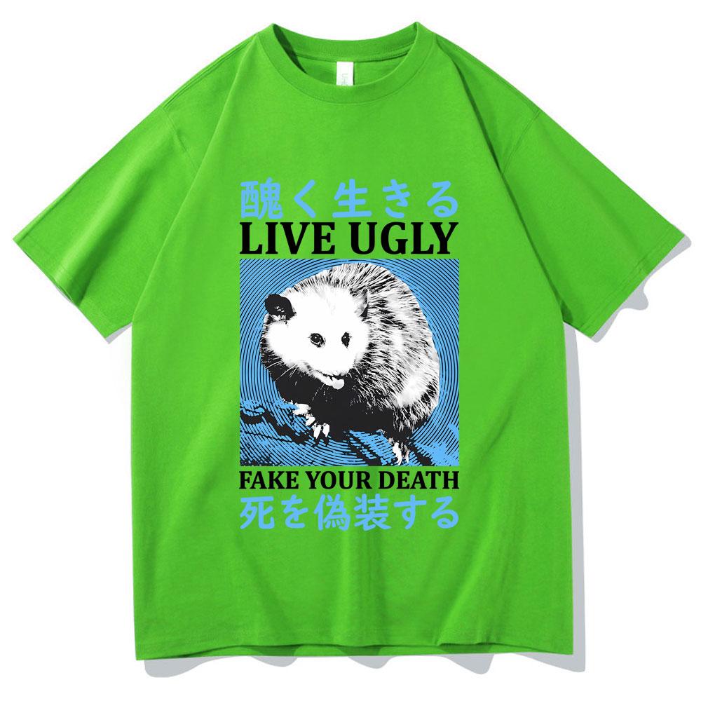 Live Ugly Fake Your Death Tshirt Men Womens Casual Oversized T Shirts Funny Meme Japanese Opossum Graphic Print Short Sleeve