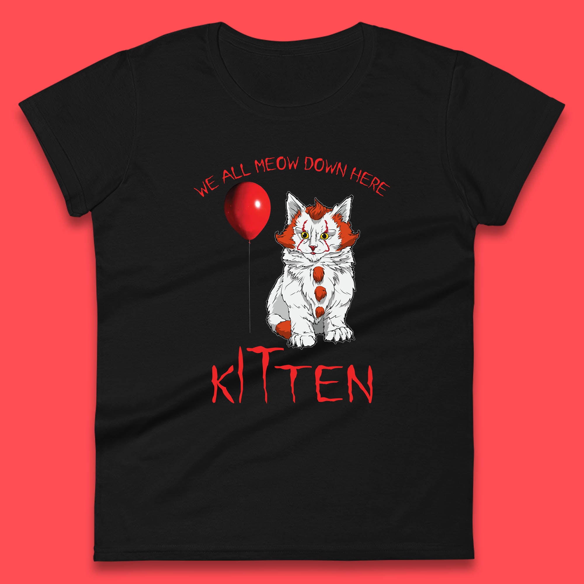 

We All Meow Down Here Kitten Clown Cat Halloween IT Pennywise Clown Movie Mashup Parody Womens Tee T Shirt Mens Tops Unisex Top 4XL