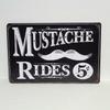 Mustache Rides Advertisement Rustic Vintage Metal Tin Signs Man Cave GarageAluminum