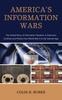 Kniha America's Information Wars : The Untold Story of Information Systems In America's Conflicts and Politics from World War II To the Internet Age