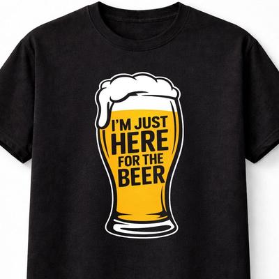Ich bin nur wegen des Bieres hier Lustiger Trinkhumor T-Shirt Unisex S5XL