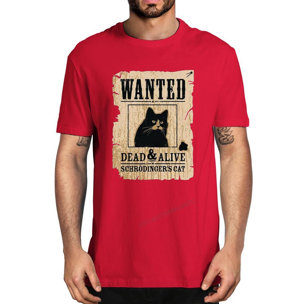 New Fashion Schrodinger Cat Wanted Dead Or Alive Funny Unisex Unisex Unisex Soft Top Tee Unisexs Premium Cotton Tshirt
