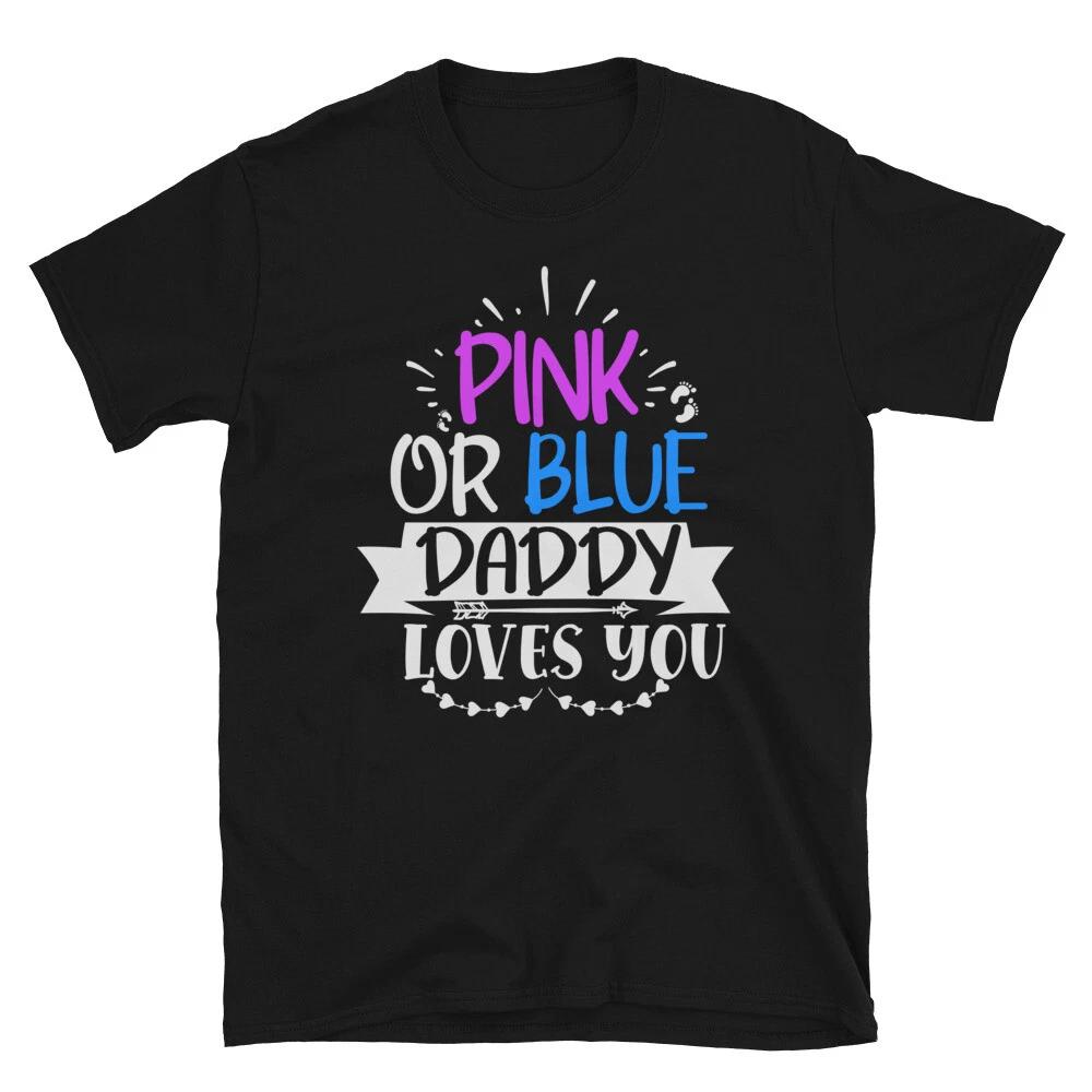 Daddy Loves You Pregnancy Boy Or Girl New Parent 4XL