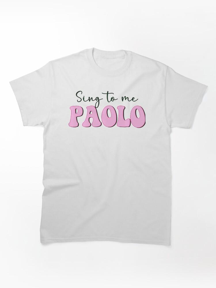 Sing Sing To Me Paolo Classic T-Shirt