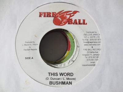 7inch Record BUSHMAN - This Word NONE Fire Ball Recor 2008 Jamaica Reggae, Ska & Dub Used
