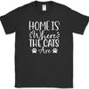 Home Is Where The Cats Are T-Shirt Funny Kitten Animal Pet Humor Gift Tee