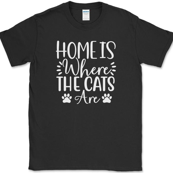 Home Is Where The Cats Are T-Shirt Funny Kitten Animal Pet Humor Gift Tee