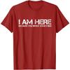 I Am Here Because You Broke Something Humorous Men Womens T-Shirt Party Comics Letters Print Tops Tees Fitted Cotton Man Tshirts