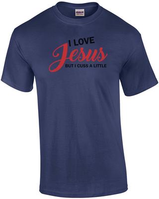 I Love Jesus, But I Cuss A Little