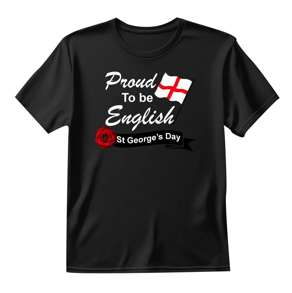 Proud To Be English TShirt St Georges Day Rose Union Jack Tribute Gifts Top