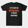 Herr T-shirt Svart Tryck Om Det Inte Finns På Strava Hände Det Aldrig Skjorta, Om Jag Kollapsar Strava Skjorta, Strava Löpargåva, Cykelpresenter, Strava Gåva