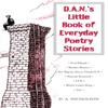 D.A.N.s Little Book of Everyday Poetry Stories by D.A. Nicholson Paperback Book 9781035863501