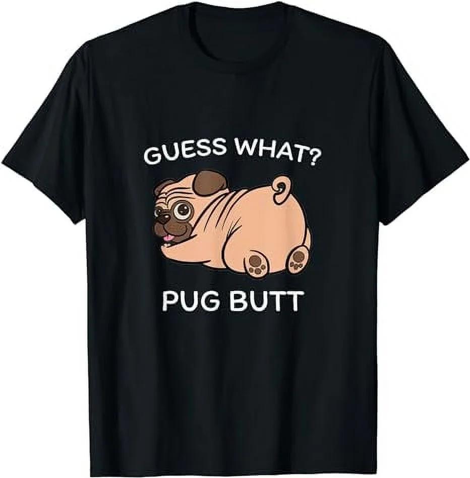 

Guess What Pug Butt Funny Pug Dog Graphic T-Shirt Breathable Cotton Tee for Men Women S чёрный