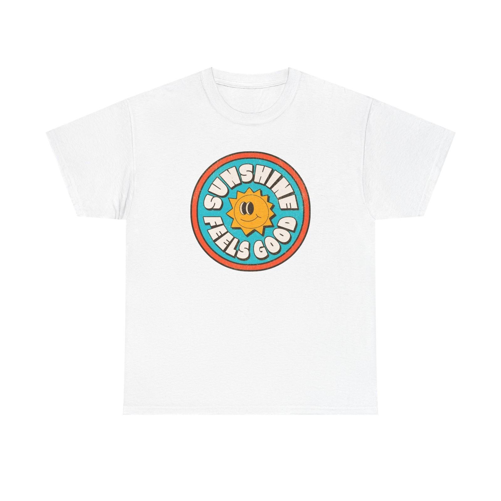 Sunshine Feels Good Graphic T Shirt Happy Smiles Unisex Heavy Cotton Tee S
