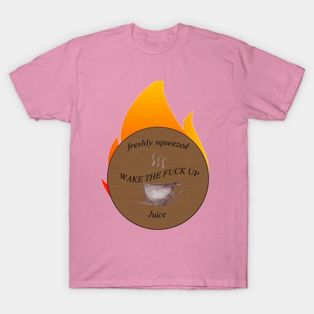 T Shirt Women Freshly Squeezed Wake The Fuck Up Juice Harajuku Print Kawaii Tshirt Summer Short Sleeve Female T-Shirt Top Tee