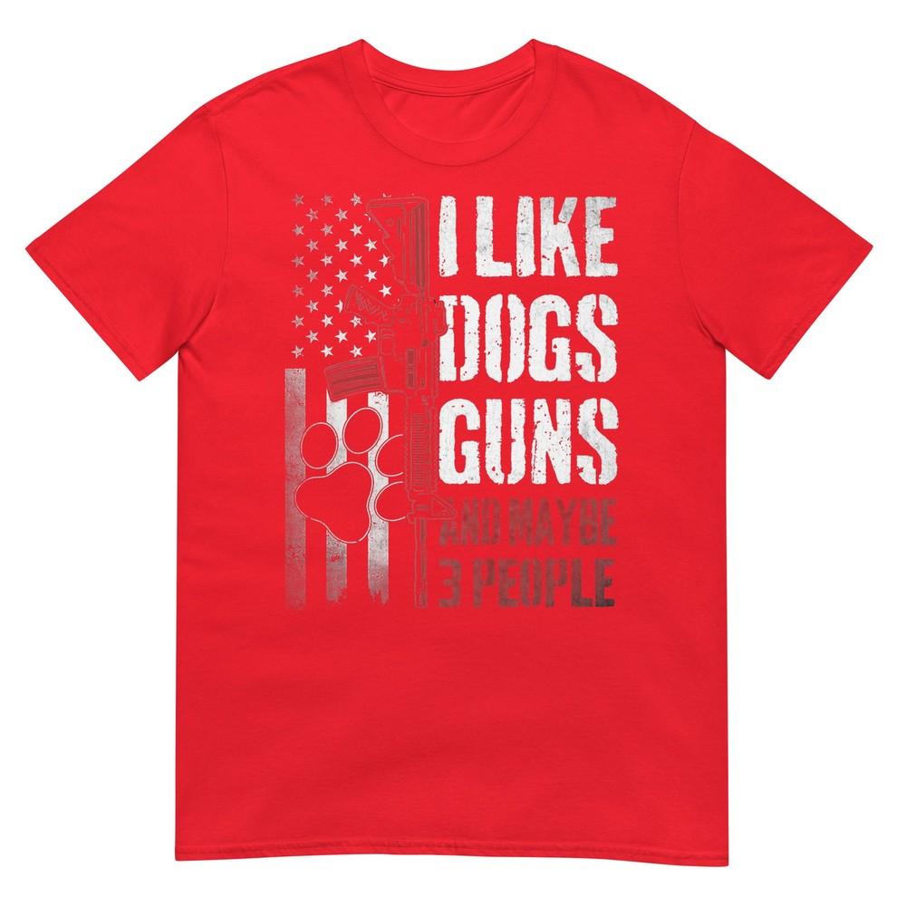 I Like Dogs Guns Maybe Three People Funny Tee Tshirt S