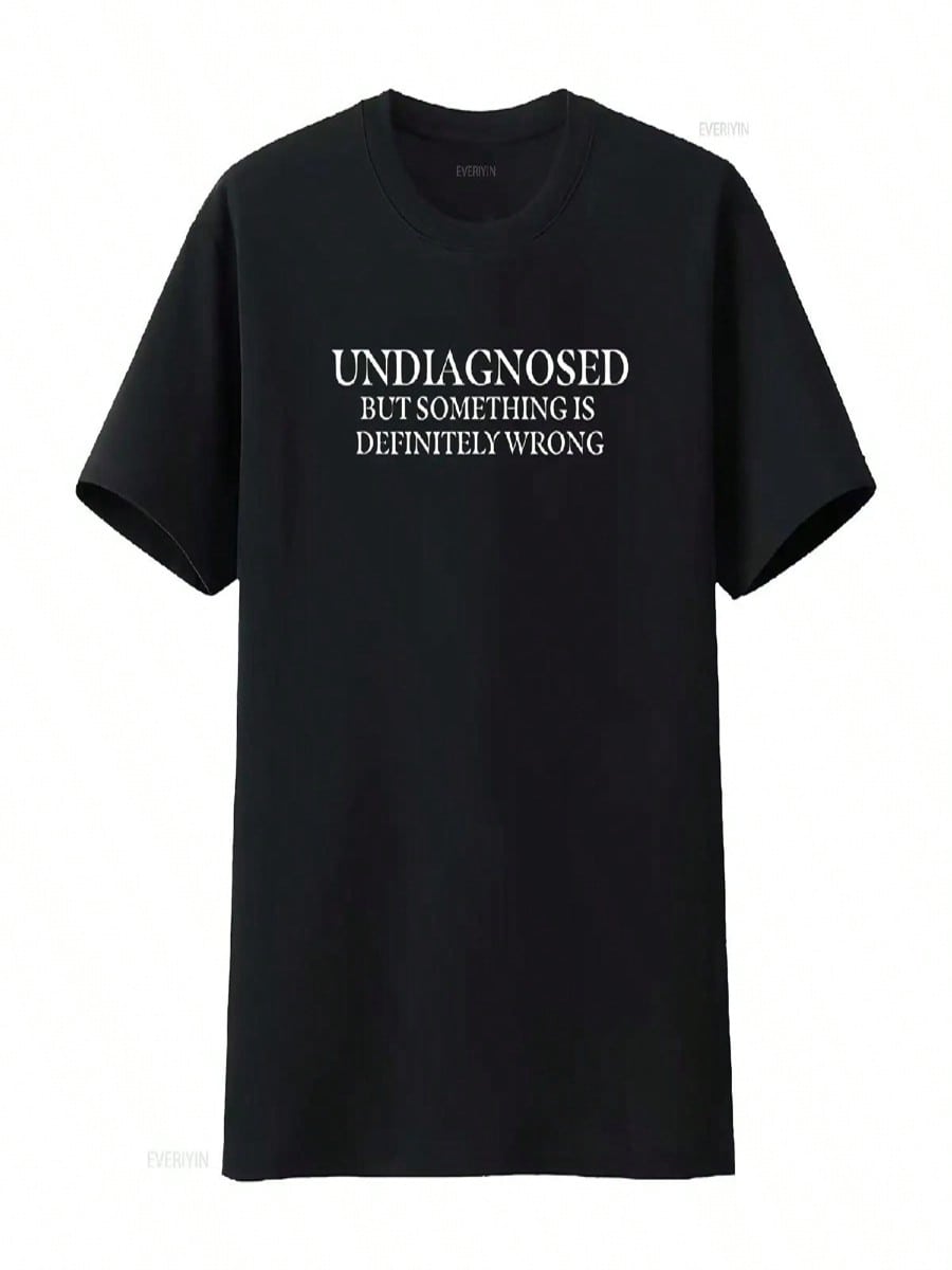 Undiagnosed But Something Is Definitely Wrong T Shirt Funny Mental Health Awareness Sarcastic Humor Anxiety Depression Quote S разноцветный