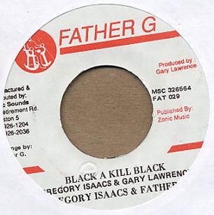 

7inch Record GREGORY ISAACS & GARY LAWRENCE - Black A Kill Black FAT029 Father G Jamaica Reggae, Ska & Dub Used