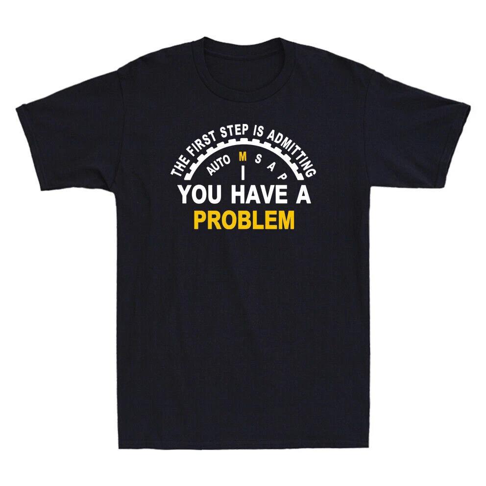 The First Step Is Admitting You Have A Problem Novelty Photography Men s T-Shirt S