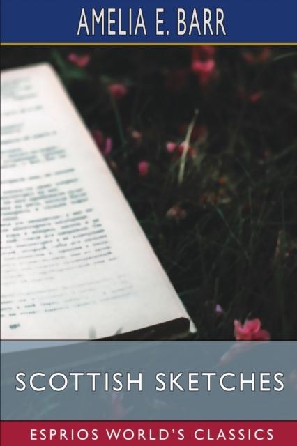 The Scottish Sketches (Esprios Classics) Book