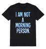 I Am Not A Morning Person Mens T-Shirt Mens Womens Tees Top Neon Funny Lazy Sarcastic Humour