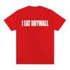 Lustiges Meme Print T-Shirt I EAT DRYWALL Witz Tops Kurzarm T-Shirts Sommer Unisex Damenmode Lässiges Baumwoll-Oversize-T-Shirt