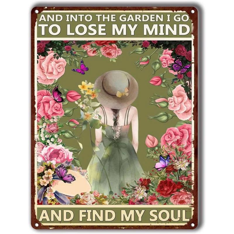 Vintage Metal Tin Signs Garden Signs And Into The Garden I Go To Lose My Mind And Find My Soul Sign Retro Wall Decor Hippie Room