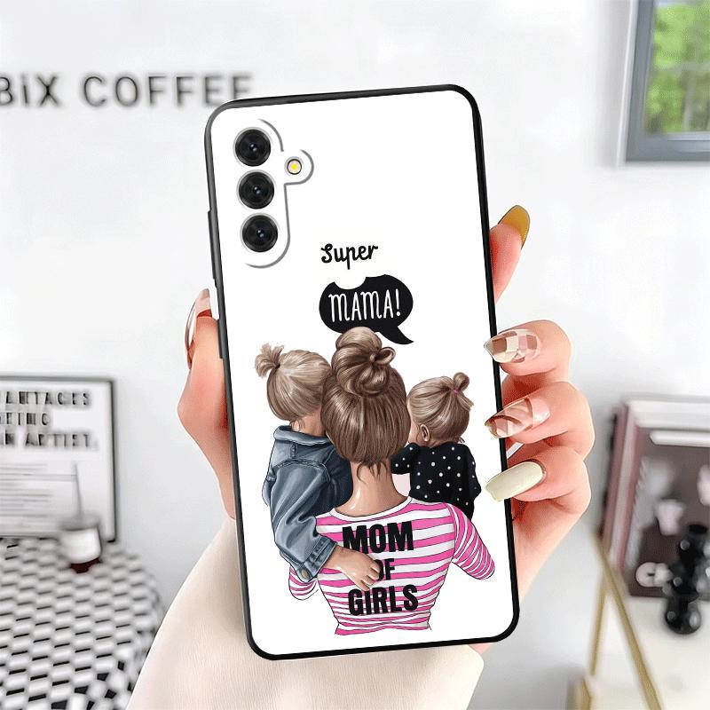 Baby Mom Girls Soft Phone Case for Samsung A17 A37 A57 A16 A26 A36 A56 A15 A25 A35 A55 A14 A24 A34 A54 A13 A23 A33 A53 A52 A12