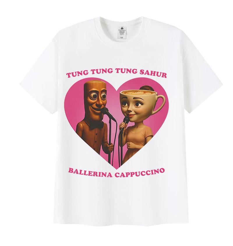 Tung Tung Tung Sahur Ballerine Cappuccino Amour Mème Drôle T-shirt Cerveau Italien Graphique Hommes Femmes T-shirt 100% Coton T-shirts