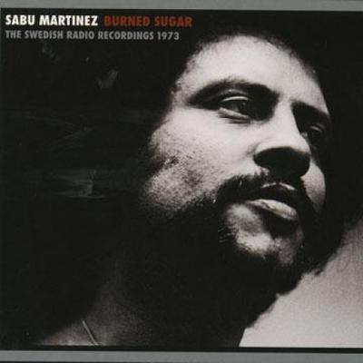 CD SABU MARTINEZ - Gebrannter Zucker: Schwedischer Rundfunk Rec MELLOCD026 Mellotronen 2008 Europa Soul/Funk Gebraucht