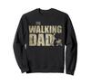 Walking Dad Funny New Dad Gift Christmas Father's Day Sweatshirt