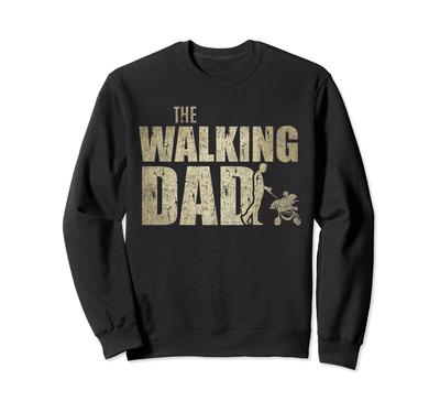 Walking Dad Funny New Dad Gift Christmas Father's Day Sweatshirt