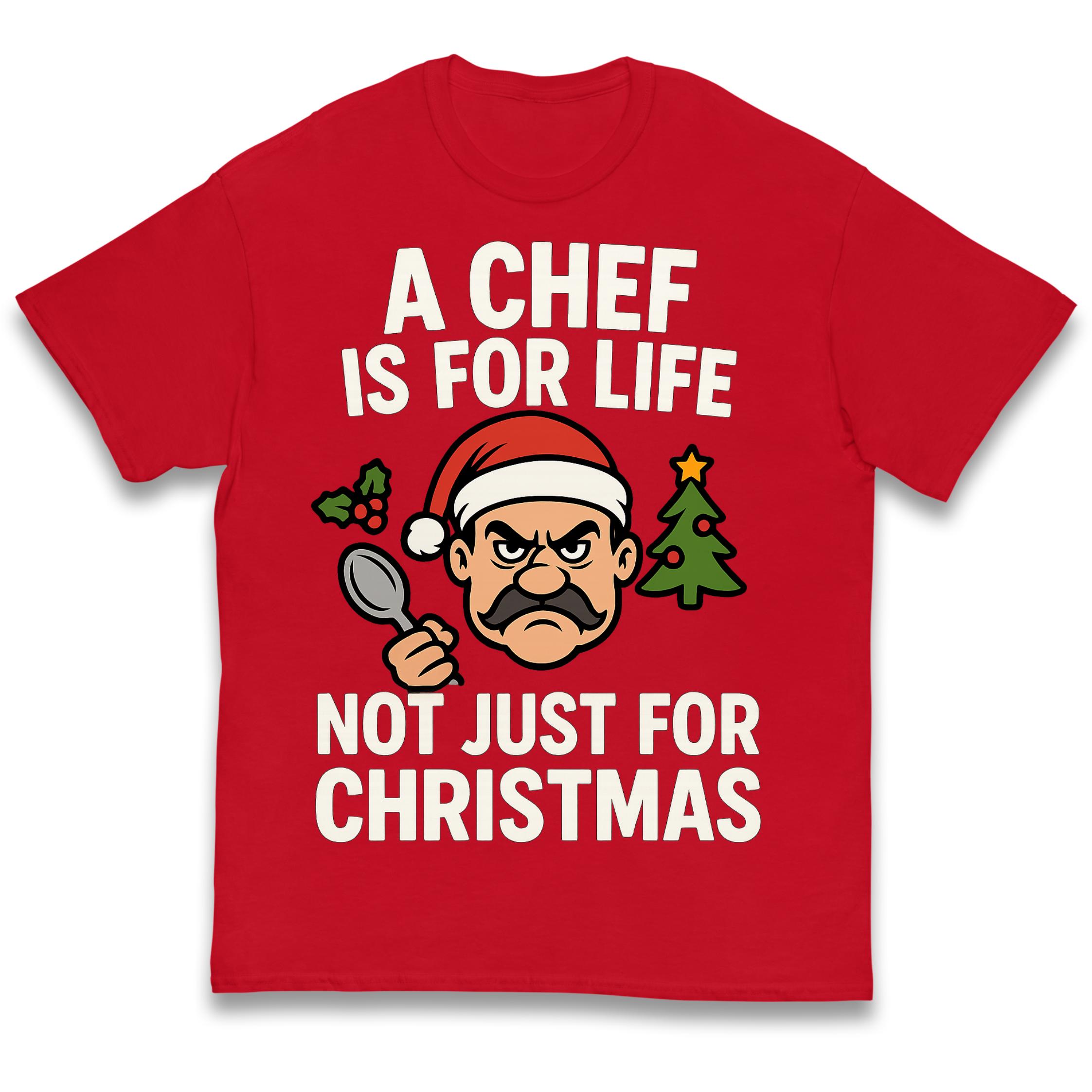 A Chef is for Life Not Just for Christmas Kids T Shirt 100