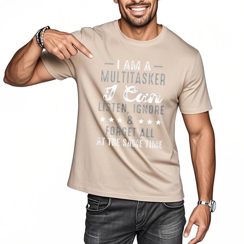 Cotton summer For her tshirt I Am A Multitasker I Can Listen Ignore And Forget All At The Same Time Short Sleeve Street Wear