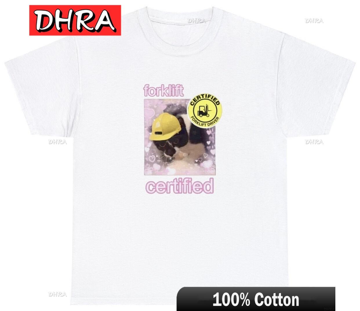 Forklift Certified TShirt Funny Cat Construction Worker Meme Gag Gift Tee Tshirts Hipster Soft Trendy TShirts Unisex TShirt S