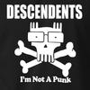 DESCENDENTS I'm Not A Punk Hardcore Punk Rock Band Legend On S-6XL Tee Unisex T-Shirt