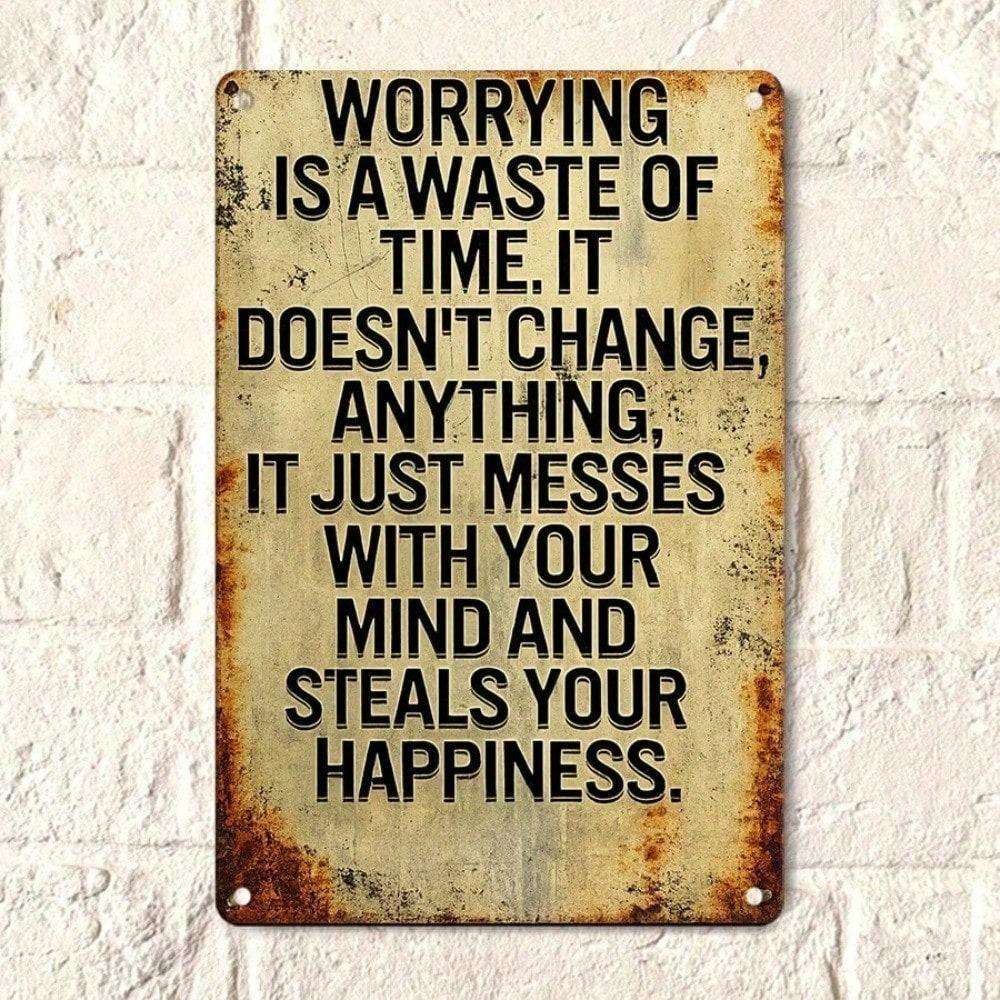 1pc Worrying Is a Waste of Time Vintage Metal Tin Sign 12x8 Inch, 2D Flat Motivational Wall Plaque, Easy to Hang