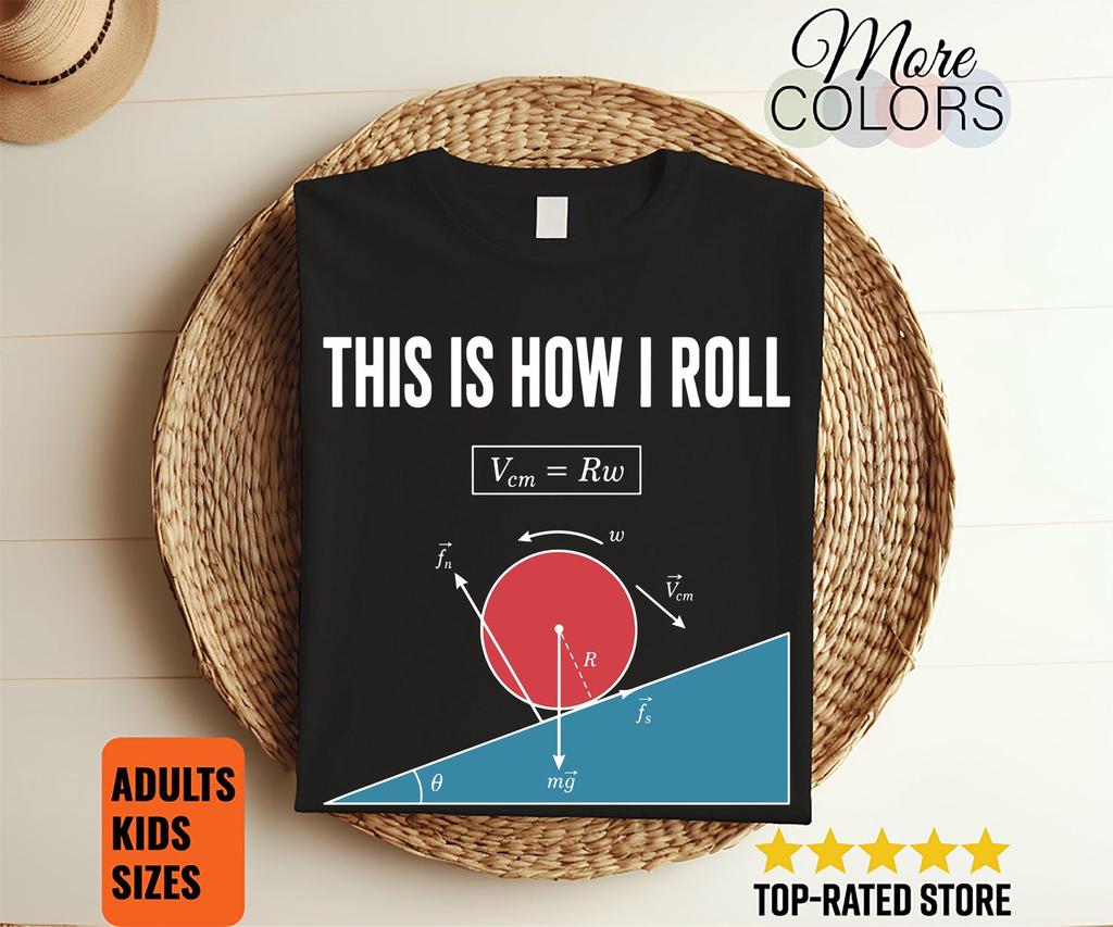 This Is How I Roll Shirt, Rotational Physics Tee, Funny Science Teacher Gifts, Rolling Sphere Equation, STEM Student Engineer Novelty Outfit