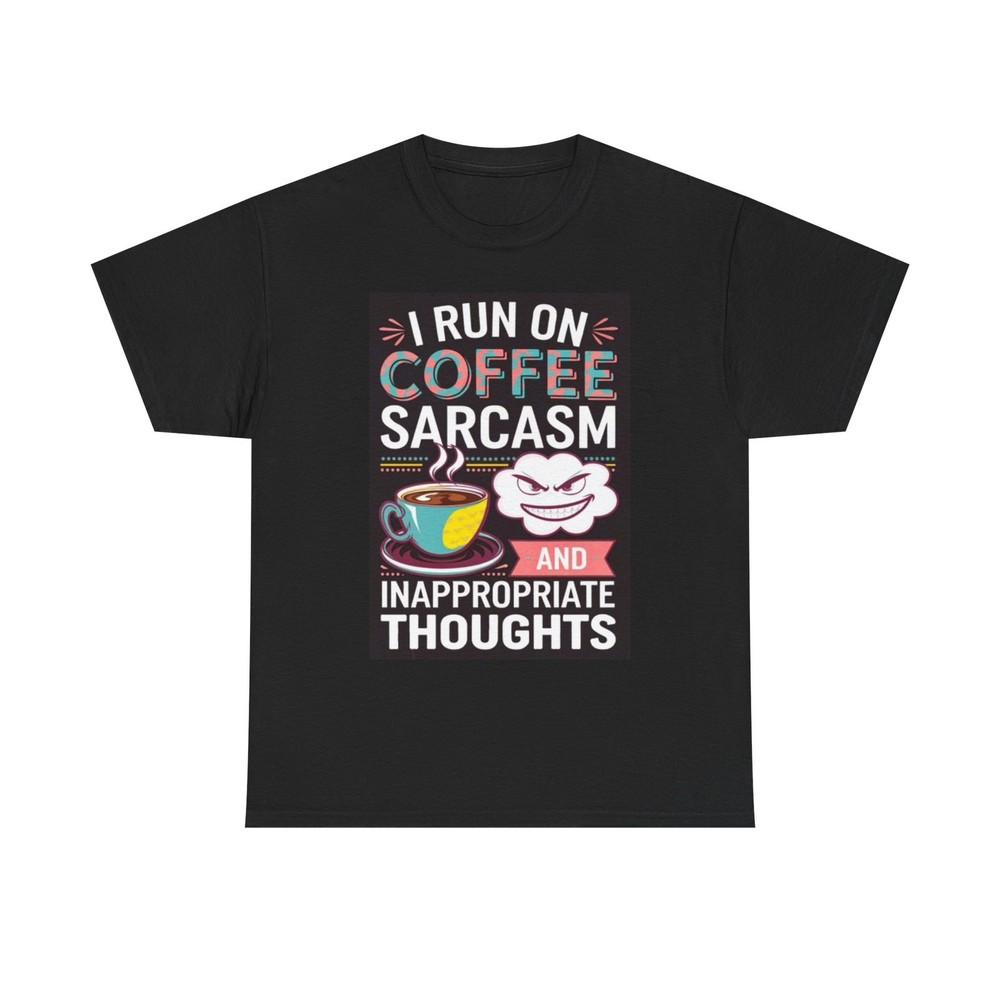 

I Run On Coffee And Sarcasm Funny Graphic T Shirt Unisex Heavy Cotton Tee M